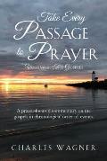 Take Every Passage to Prayer, Volume 2, The Gospels