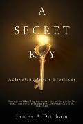 A Secret Key: Activating God's Promises