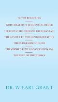 In the Beginning God Created in Sequential Order the Heavens the Earth and the Human Race the Answer to the Gender Question the Judgement of God the O