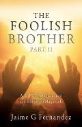The Foolish Brother Part II: A Path To Enlightenment and Unlimited Magnitude