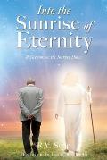 Into the Sunrise of Eternity: Reflections on the Journey Home