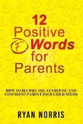12 Positive F Words for Parents: How To Become The Authentic and Confident Parent Your Child Needs