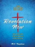 Revelation Now: JESUS LORD OF LORDS KING OF KINGS God's Important Historical Record of World Events