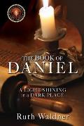 The Book of Daniel: A LIGHT SHINING in a DARK PLACE