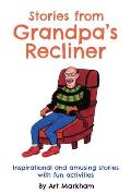 Stories from Grandpa's Recliner: Inspirational and amusing stories with fun activities