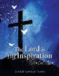 The Lord is My Inspiration: For God's Nation