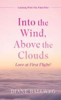 Into the Wind, Above the Clouds: Love at First Flight!