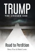 Trump: The Chosen One: Road to Perdition