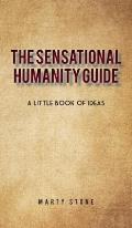 The sensational humanity guide: A little book of ideas