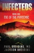 Infecteds: Book One: Eve of the Pandemic