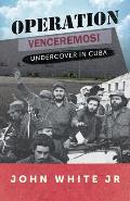Operation Venceremos: Undercover in Cuba