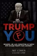Trump You: Promises, Lies, and Corruption: My Battle with Donald Trump's Fake University