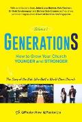 GenerationS Volume 1: How to Grow Your Church Younger and Stronger. The Story of the Kids Who Built a World-Class Church: The Story of the K