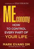 MEconomy: How to Control Every Part of Your Life