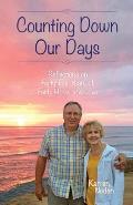 Counting Down Our Days: Reflections on Forty-four Years of Faith, Hope, and Love