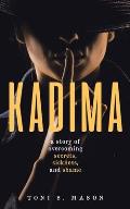 Kadima: A story of overcoming secrets, sickness, and shame