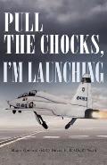 Pull the Chocks, I'm Launching