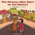 The Monkey Who Went to the Market: Marvin the Monkey Series Book 2