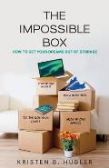 The Impossible Box: How to Get Your Dreams Out of Storage