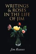 Writings & Roses in the Life of Jim