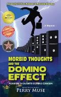 Morbid Thoughts and the Domino Effect: Passing Thoughts During Cancer