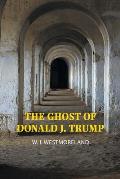 The Ghost of Donald J. Trump