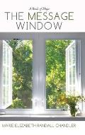 The Message Window: A Book of Hope