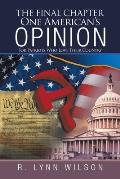 The Final Chapter One American's Opinion: For Patriots Who Love Their Country