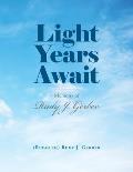 Light Years Await: Memoirs of Rudy J. Gerber