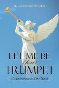 Let Me Be Your Trumpet: An Instrument in Your Hand