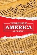 The Cancelling of America: Will She Survive?