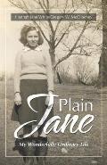 Plain Jane: My Wonderfully Ordinary Life