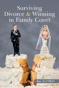 Surviving Divorce & Winning in Family Court