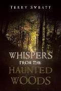 Whispers from the Haunted Woods