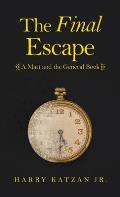 The Final Escape: A Matt and the General Book