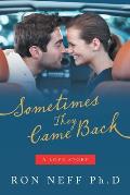 Sometimes They Came Back: A Love Story