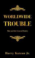 Worldwide Trouble: Matt and the General Stories