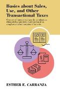 Basics About Sales, Use, and Other Transactional Taxes: Overview of Transactional Taxes for Consideration When Striving Toward the Maximization of Tax