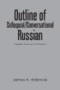 Outline of Colloquial/Conversational Russian: Linguistic Overview of the System