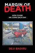 Margin of Death: How close we come each day