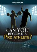 Can You Become a Pro Athlete?: An Interactive Adventure