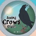 Seeing Crows Often