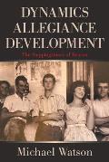 Dynamics Allegiance Development: The Steppingstones of Reason