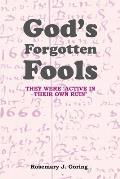God's Forgotten Fools: They Were 'Active in Their Own Ruin'