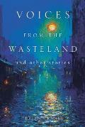 Voices from the Wasteland and Other Stories