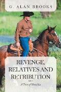 Revenge, Relatives and Retribution: A Trio of Novellas