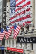 Free Trade Fallacies Falsehoods & Foolishness: Election 2020