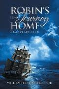 Robin's Long Journey Home: A Tale of Adventure