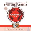Lessons and Stories from Brave Little Children Coronavirus 2020