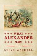 What Alexander Saw